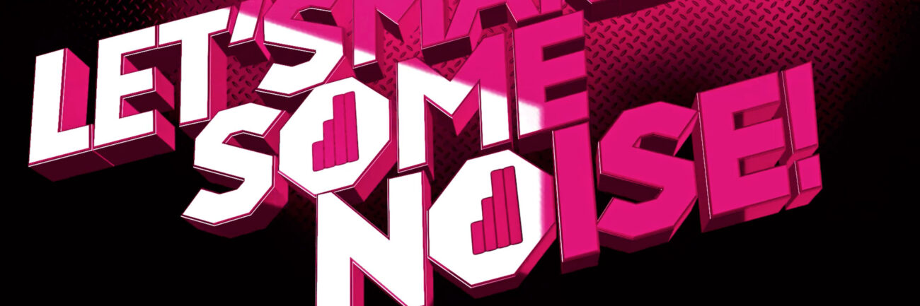 Grafiikkaa, tekstinä Let´s make some noise.