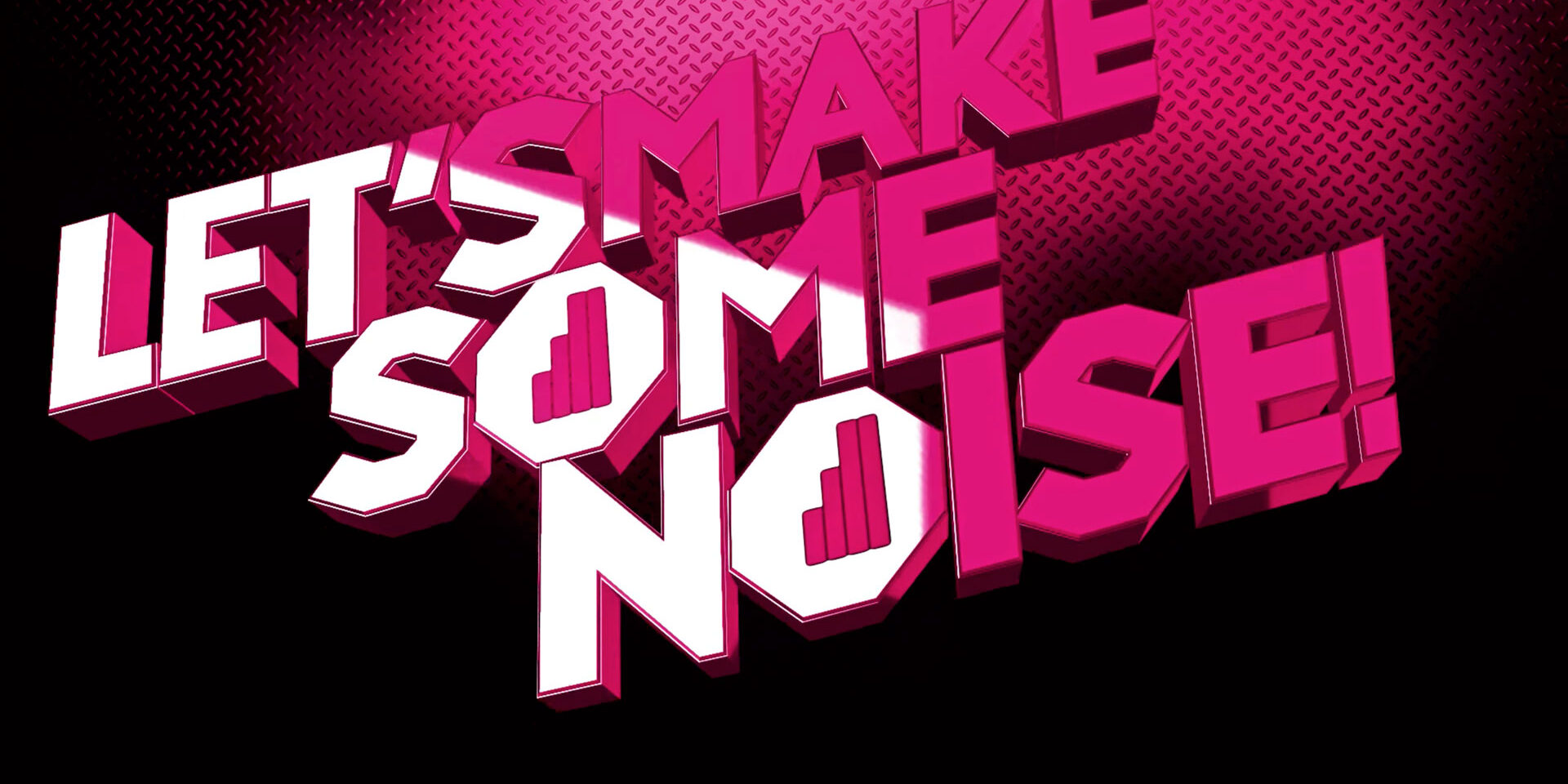 Grafiikkaa, tekstinä Let´s make some noise.